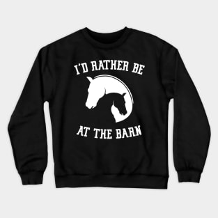 equestrian horse cowgirl barn life Crewneck Sweatshirt